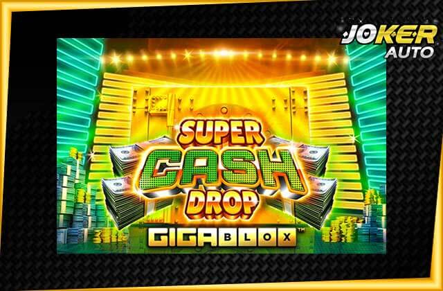 ทดลองเล่นสล็อต Super Cash Drop Gigablox-เกมสล็อตซูเปอร์แคช-jokerauto